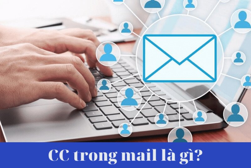 CC là gì trong mail?