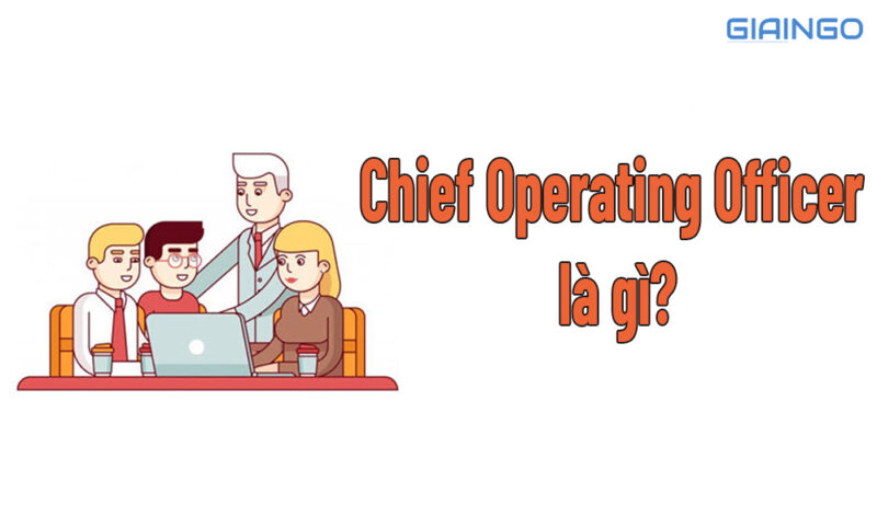 Chief Operating Officer là gì?