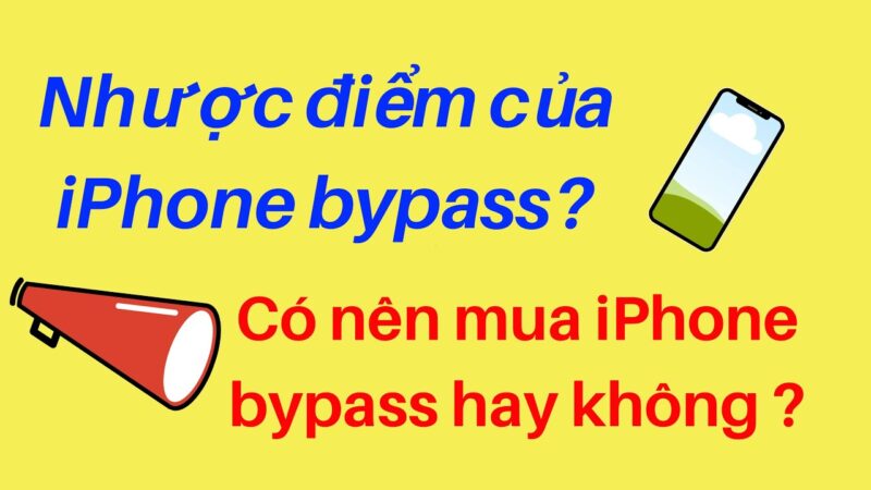 Có nên mua iPhone Bypass không?