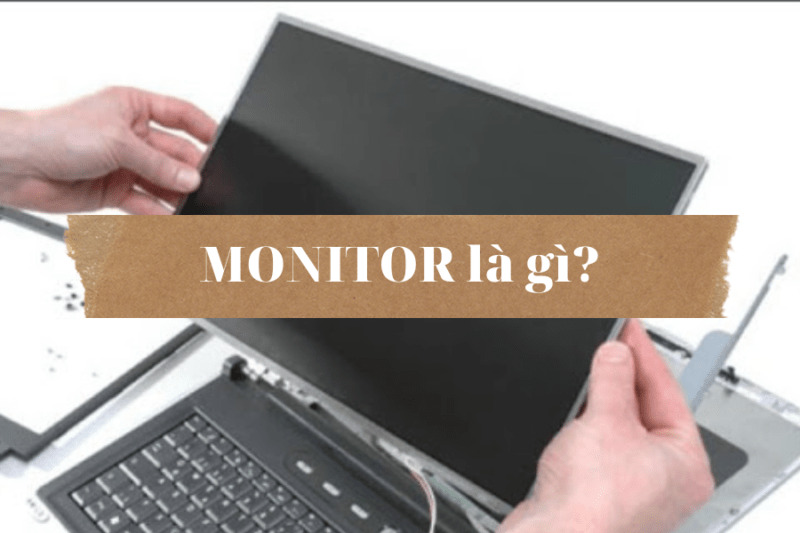 Monitor là gì?