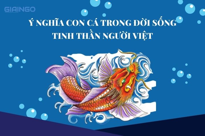 Ý nghĩa con cá trong đời sống tinh thần người Việt
