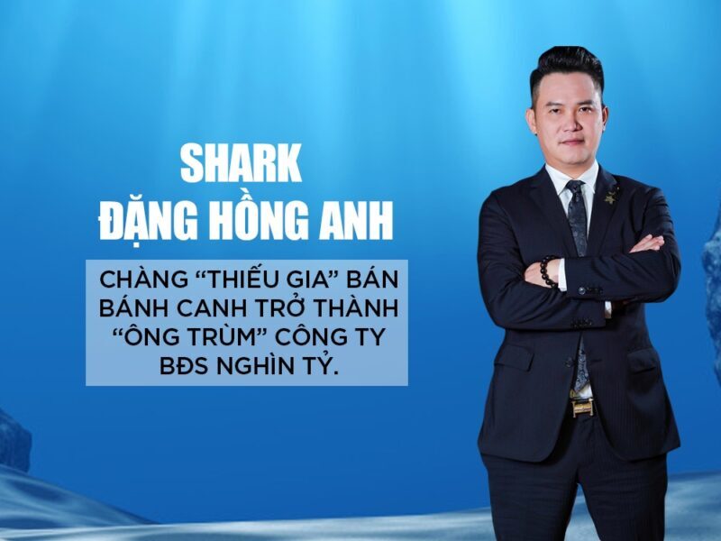 Tiểu sử Shark Đặng Hồng Anh