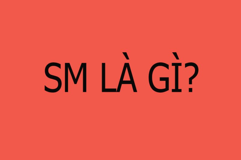 SM là gì?