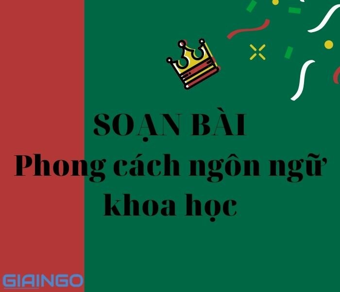 Soạn bài Phong cách ngôn ngữ khoa học chương trình chuẩn
