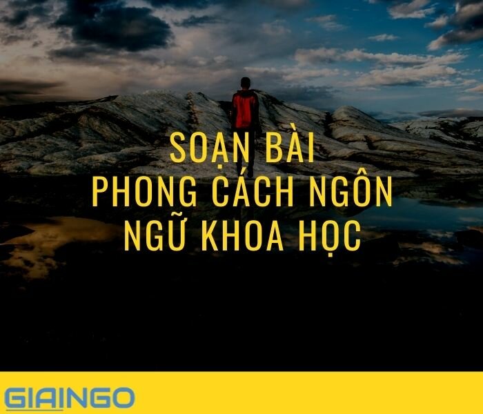 Soạn bài Phong cách ngôn ngữ khoa học chương trình nâng cao