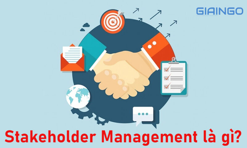 Stakeholder Management là gì?