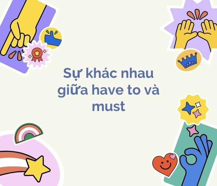 Sự giống nhau giữa have to và must